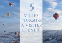 Quelle ville visiter en Turquie en hiver ?